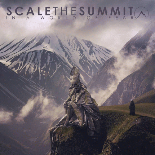 Scale The Summit : In a World of Fear